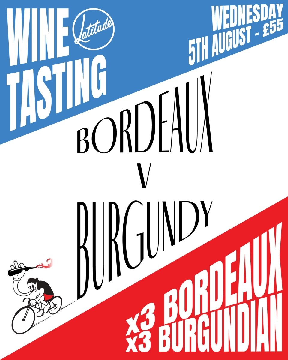 Bordeaux VS Burgundy | Wednesday 5th August - Latitude Wine & Liquor Merchant