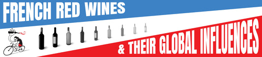 Spotlight On French Red Wines & Their Global Influences