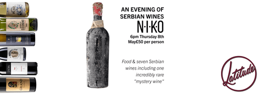 An Evening of Serbian Wine ~ 8th May 2025 ~ £50 - Latitude Wine & Liquor Merchant