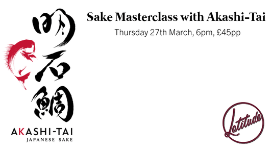 Sake Masterclass with Akashi-Tai - Thursday 27th March, 6pm. - Latitude Wine & Liquor Merchant