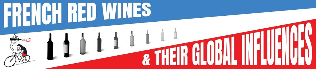 Spotlight On French Red Wines & Their Global Influences - Latitude Wine & Liquor Merchant