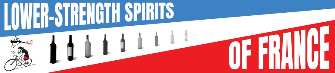 Spotlight on the Lower-Strength Spirits of France - Latitude Wine & Liquor Merchant