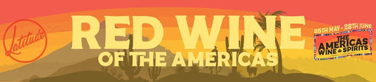 Spotlight on the Red Wines of the America’s - Latitude Wine & Liquor Merchant