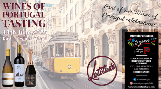 Wines of Portugal Tasting ~ 11th June 2025 ~ £50 - Latitude Wine & Liquor Merchant